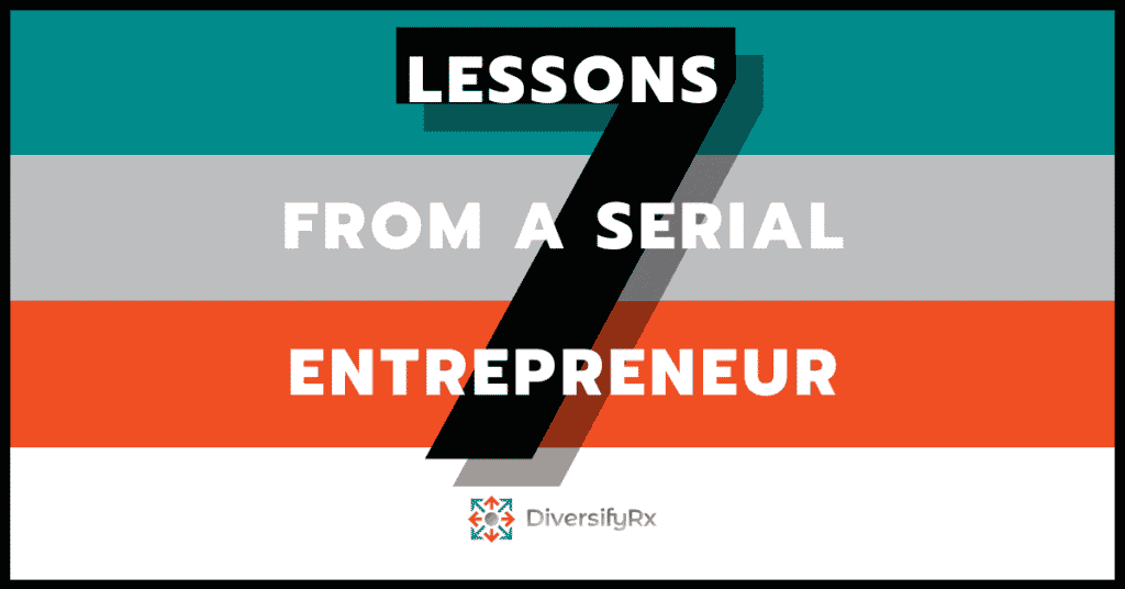 7 lessons from a serial entrepreneur