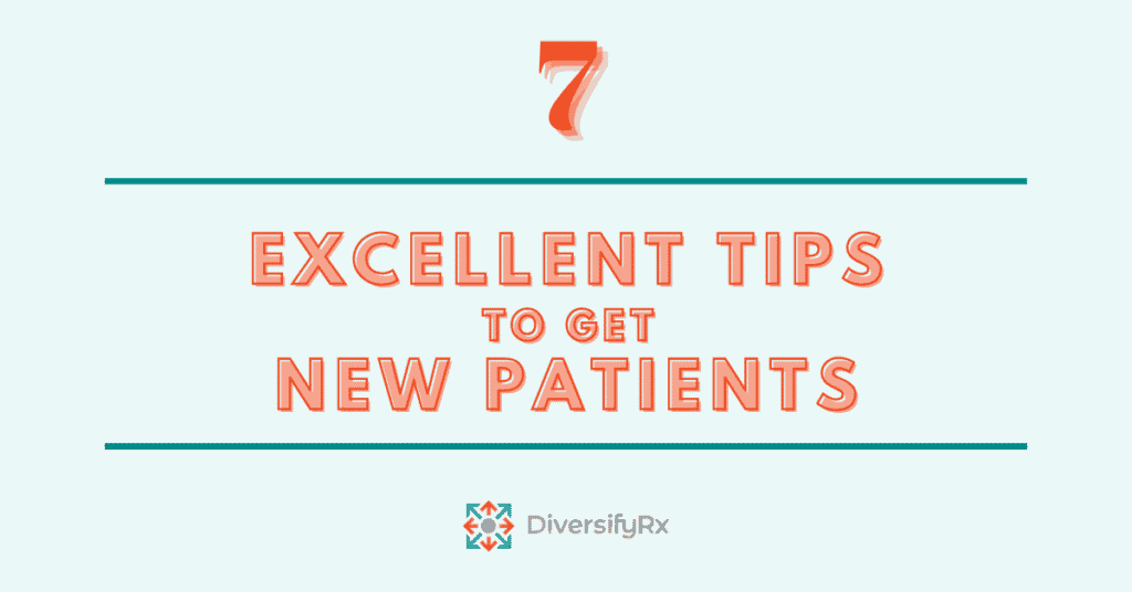 7 Excellent Tips To Get New Patients