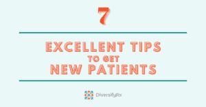 7 Excellent Tips To Get New Patients