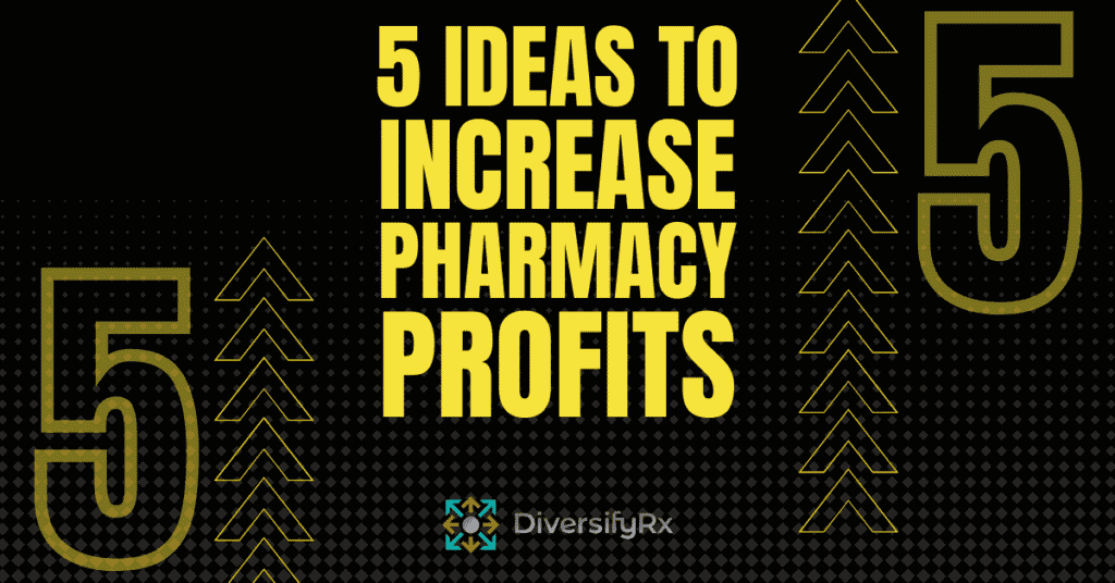 5-ideas-to-increase-pharmacy-profits
