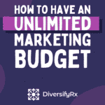 How To Have An Unlimited Pharmacy Marketing Budget