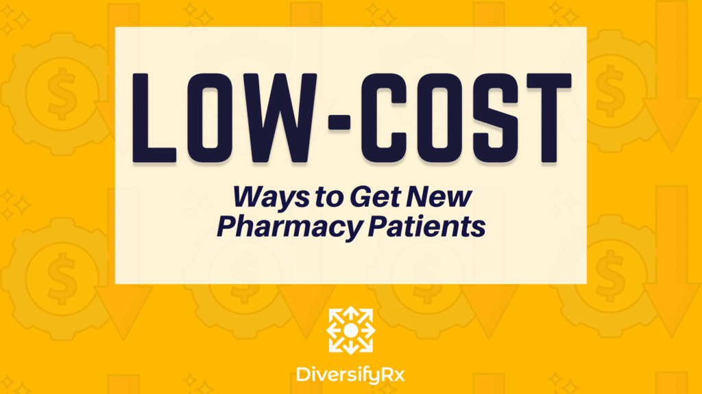 Low-cost Ways to Get New Pharmacy Patients