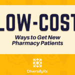 Low-Cost Ways To Get New Pharmacy Patients