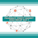 Pharmacy Profit Summit Speaker Highlights 2022 Day 1