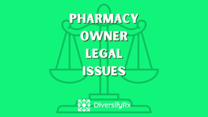 pharmacy legal issues