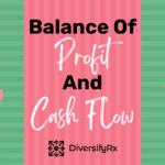 Critical Balance of Profit and Cash Flow for Pharmacy Owners