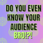 The Importance of Knowing Your Audience
