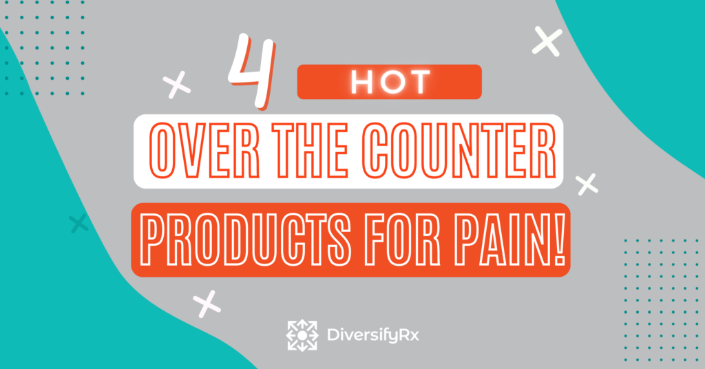 4 hot otc products to help with patient pain and boost pharmacy profits