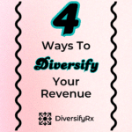 4 Ways To Diversify Your Pharmacy’s Revenue