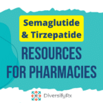 Semaglutide and Tirzepatide Resources for Independent Pharmacies