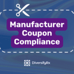 How To Properly Use A Manufacturer Coupon in Independent Pharmacy