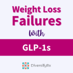 Weight Loss Failures With GLP-1s Semaglutide & Tirzepatide