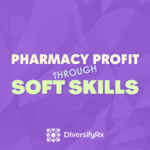 Pharmacy Profit Through Soft Skills