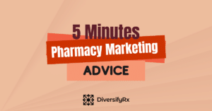 5-Minutes-Pharmacy-Marketing-Advice