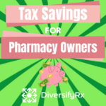 Tax Savings For Pharmacy Owners