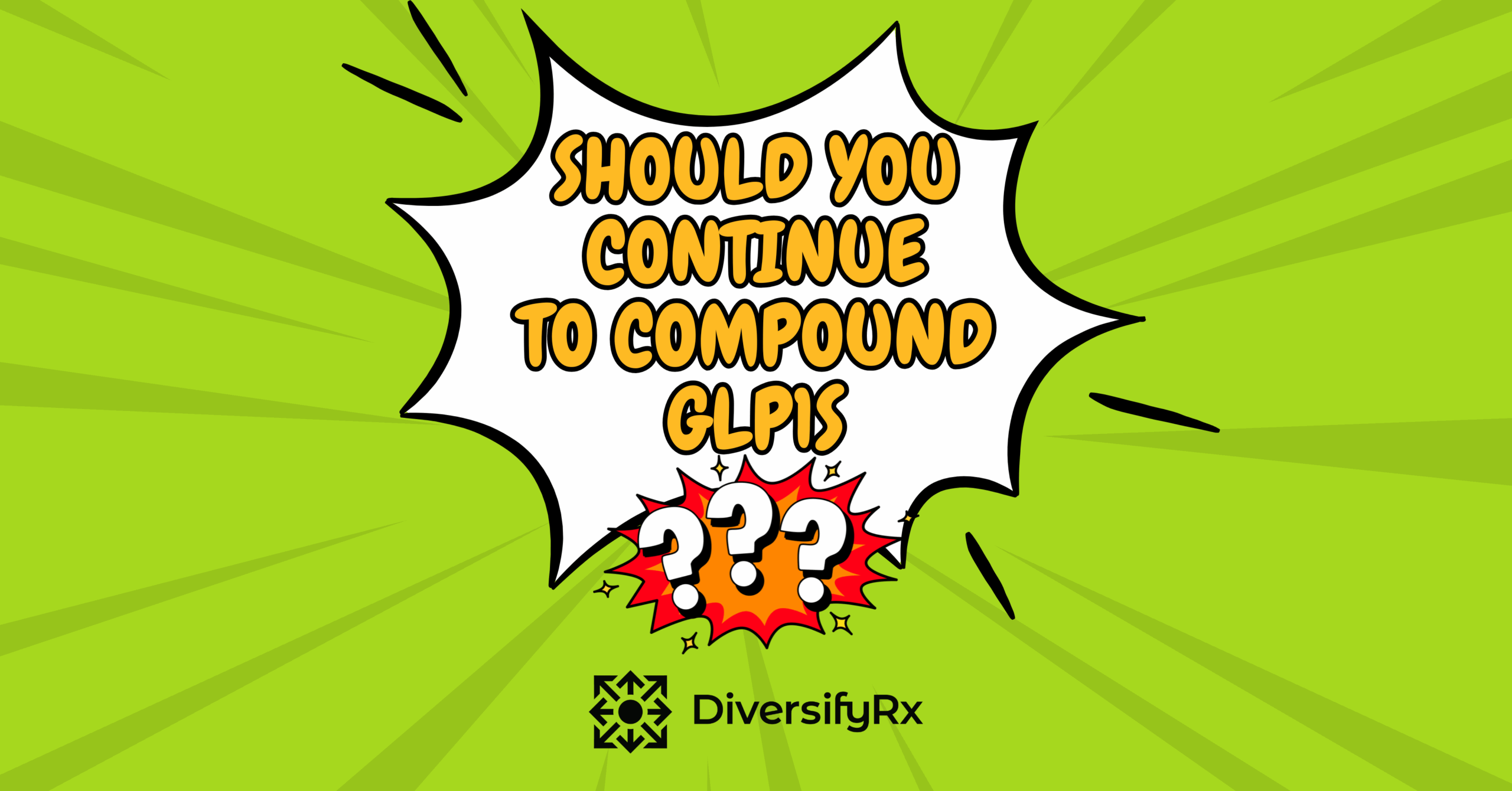 Should Pharmacies Keep Compounding GLP1s? - DiversifyRx Should Pharmacies Keep Compounding GLP1s? - DiversifyRx