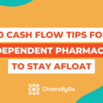 10 Cash Flow Management Tips for Independent Pharmacies