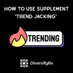 Boost Pharmacy Profit Fast: How to Use Supplement “Trend-Jacking”