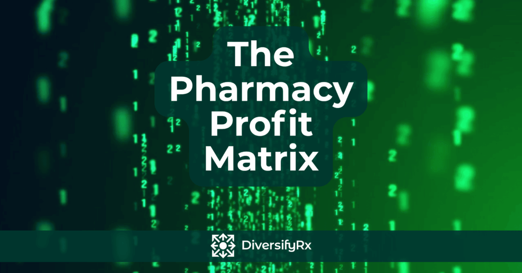 the pharmacy profit matrix pharmacy badass university