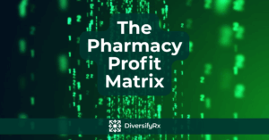 the pharmacy profit matrix pharmacy badass university