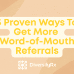 5 Proven Ways to Generate Word-of-Mouth Referrals for Your Pharmacy