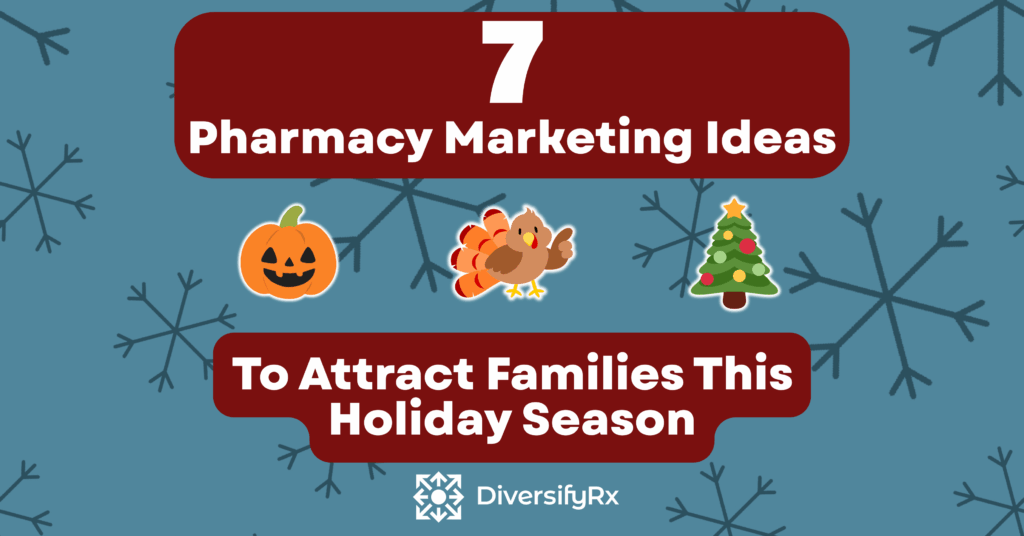 7 pharmacy marketing ideas to attract families