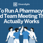 How to Run a Pharmacy Year-End Team Meeting That Actually Works