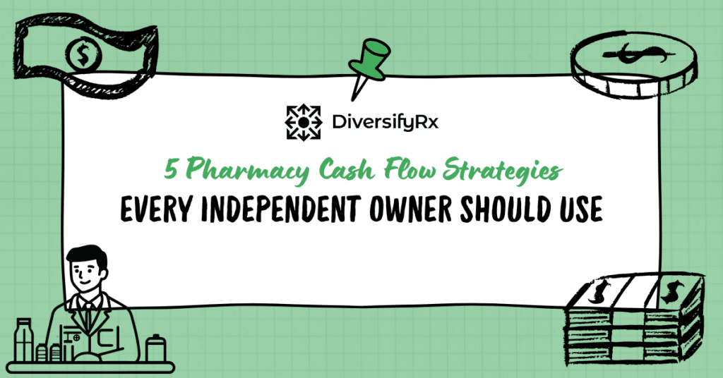 5 Pharmacy Cash Flow Strategies Every Independent Owner Should Use