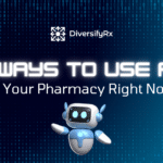 5 Ways to Use AI in Your Pharmacy Right Now