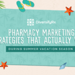 Pharmacy Summer Marketing Strategies That ACTUALLY Work