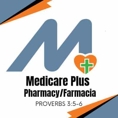 Medicare Plus Pharmacy logo with a blue M, orange heart and green cross, plus the text ‘Medicare Plus Pharmacy/Farmacia’ and Proverbs 3:5-6.