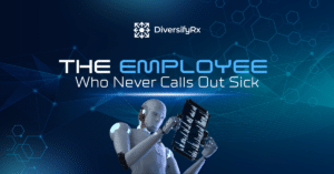 DiversifyRx banner: the employee who never calls out sick, depicted as a humanoid robot holding a medical chart.