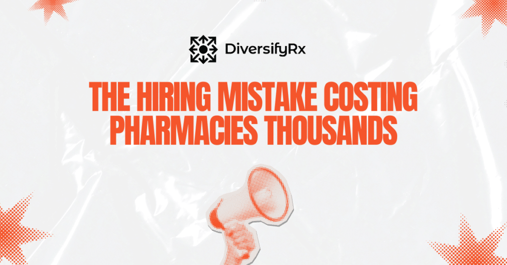 DiversifyRx logo above the bold orange headline 'The Hiring Mistake Costing Pharmacies Thousands' with a halftone megaphone on a white, crinkled background.
