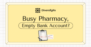 Promotional banner for DiversifyRx: 'Busy Pharmacy, Empty Bank Account?' with logo and a small financial checklist graphic