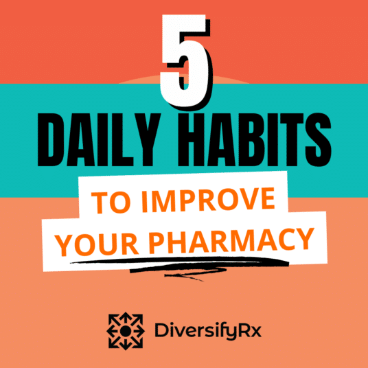 5 daily habits to improve your pharmacy