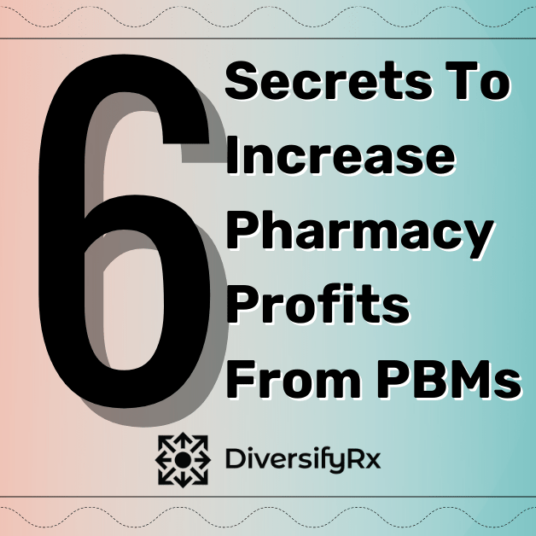 6 Secrets To Increase Pharmacy Profits From PBMs