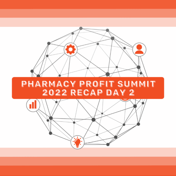 Pharmacy Profit Summit 2022 Recap Day 2