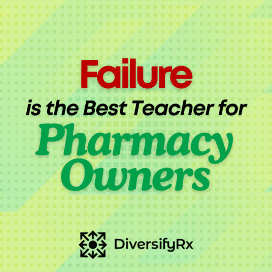 Embracing Failure for Pharmacy Success