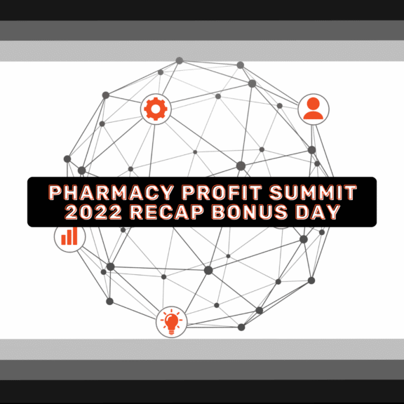 Pharmacy Profit Summit 2022 recap