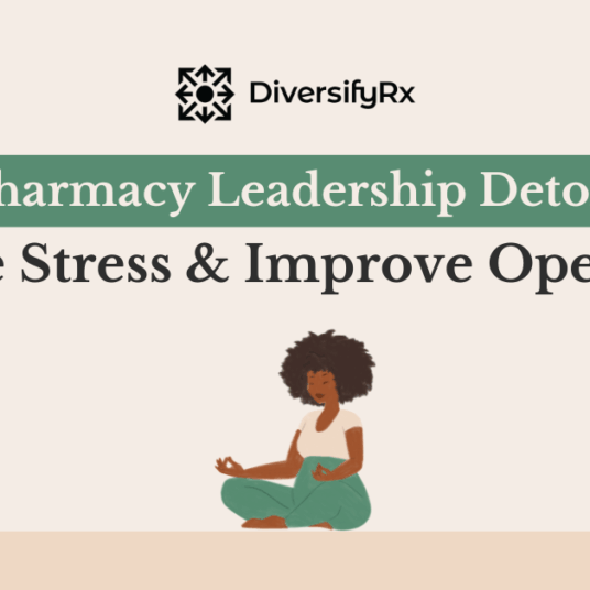 Pharmacy Leadership Detox Reduce Stress & Improve Operations