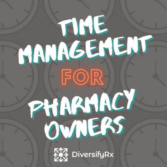 Time Management For Pharmacy Owners