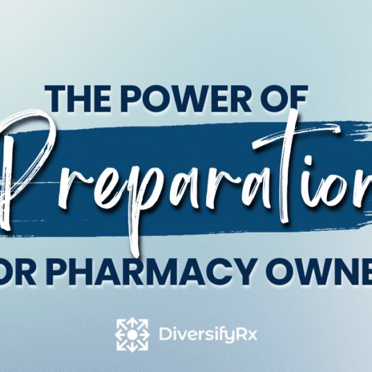 the power of preparation for pharmacy owners